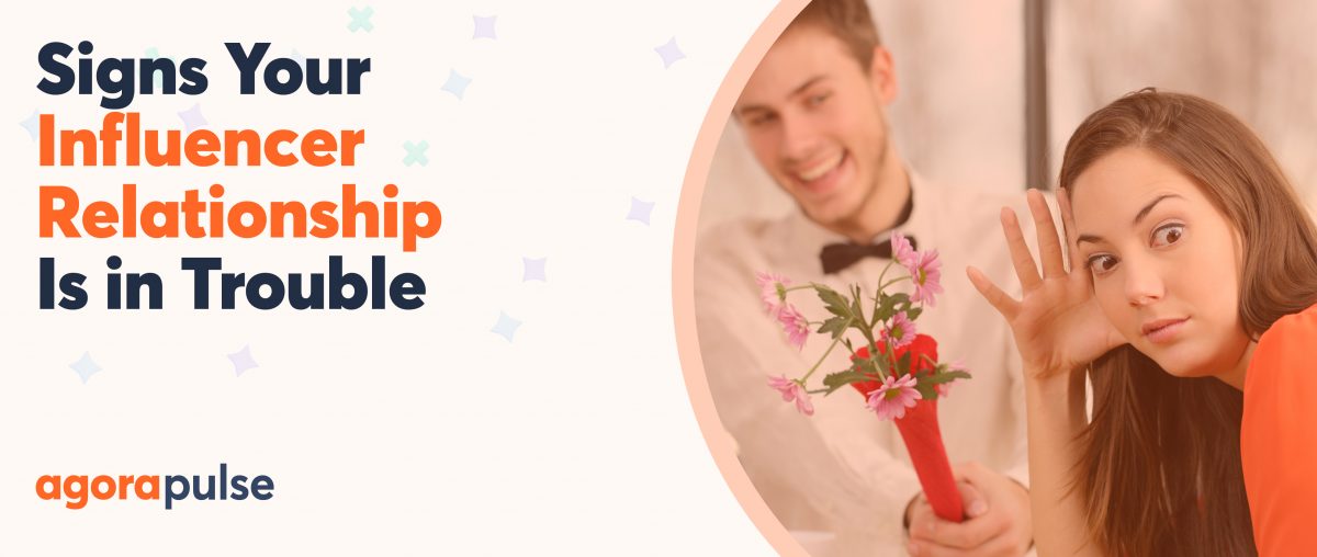 Feature image of 7 Signs That Your Social Media Influencer Relationship Is in Trouble