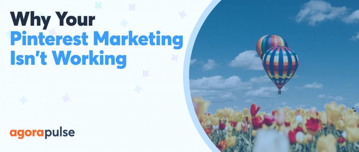 Feature image of One Big Reason Why Your Pinterest Marketing Isn’t Taking Off Right Now