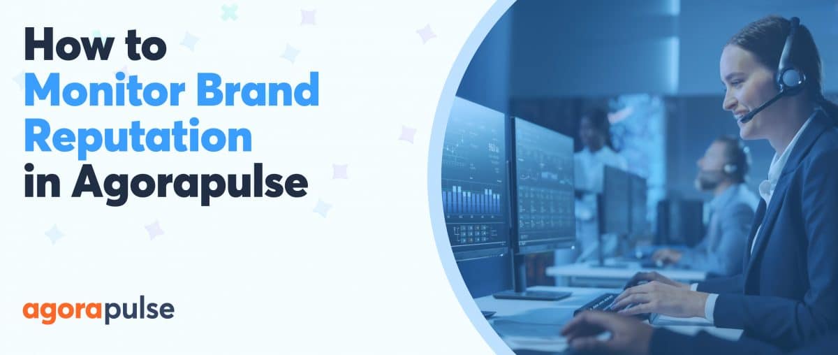 Feature image of How to Monitor Brand Reputation in Agorapulse