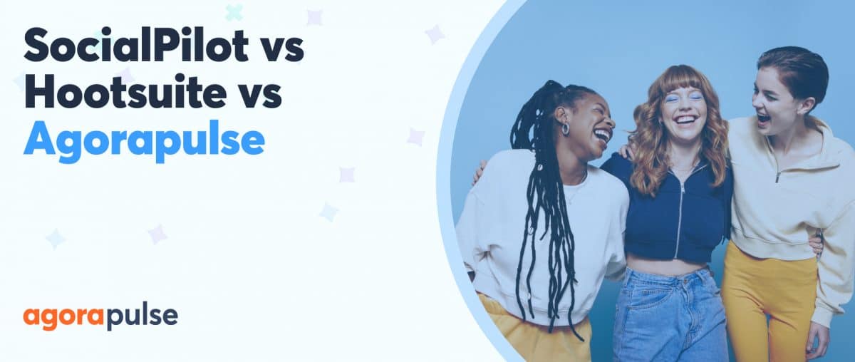 Feature image of Hootsuite vs SocialPilot vs Agorapulse: Which One Is for You?