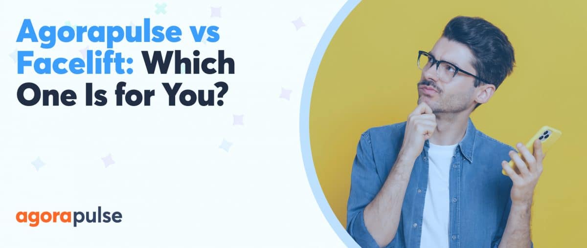 Feature image of Agorapulse vs Facelift Cloud: Which Tool Makes Sense for You?