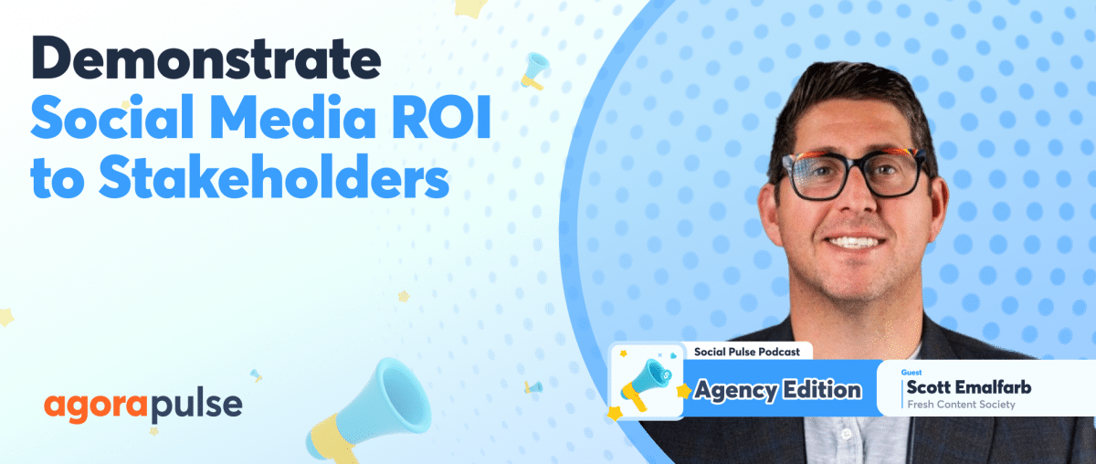 Feature image of How to Demonstrate Social Media ROI to Every Decision Maker
