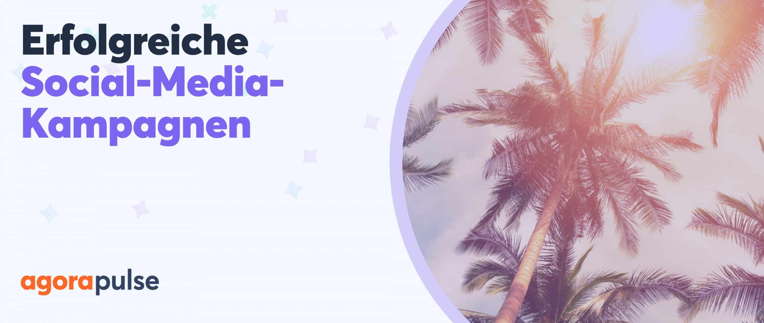 Feature image of 11 erfolgreiche Social-Media-Kampagnen: Facebook, Instagram, TikTok und LinkedIn