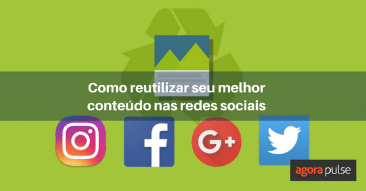 Feature image of Como reutilizar seu melhor conteúdo nas redes sociais